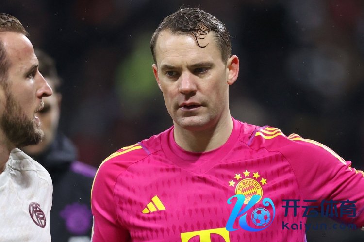 记者：诺伊尔将续约到2026年，佩雷茨若外租拜仁将再签一年青门将